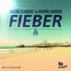 SEASIDE CLUBBERS & MARTIN LINDBERG - FIEBER